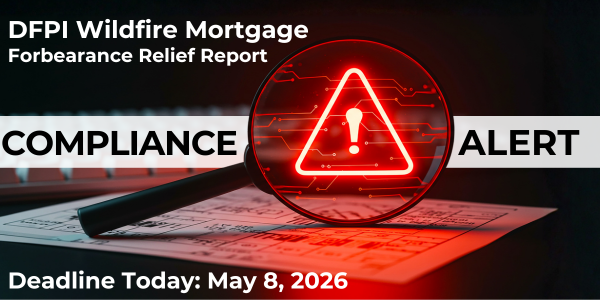 DFPI Wildfire Mortgage Forbearance Relief Report Due May 8, 2026