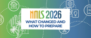 NMLS UPDATE, 2026, WHAT CHANGED AND HOW TO PREPARE